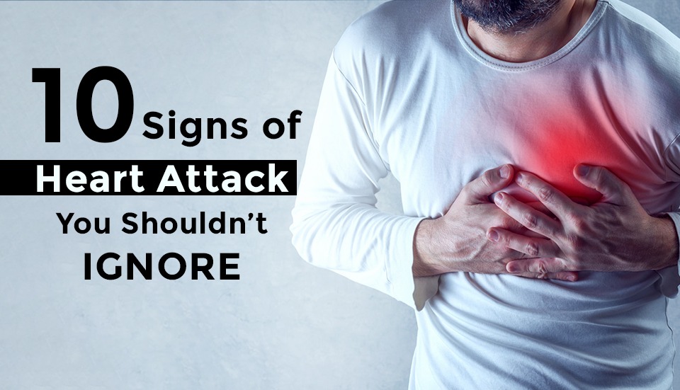 10 SIGNS OF HEART ATTACK YOU SHOULDN’T IGNORE – Steadfast Health