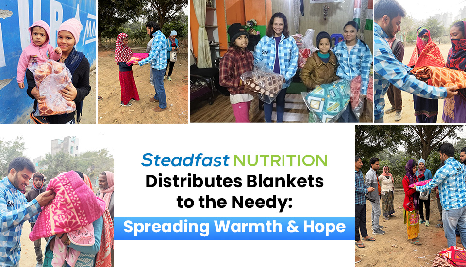 Steadfast Nutrition Distributes Blankets to the Needy: Spreading Warmth & Hope