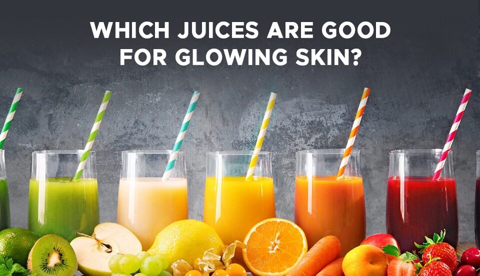 WHICH JUICES ARE GOOD FOR GLOWING SKIN? – Steadfast Health